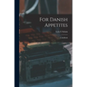 For Danish Appetites: Cook Book