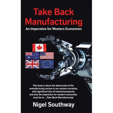 Take Back Manufacturing: An Imperative for Western Economies