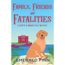 Family, Friends and Fatalities