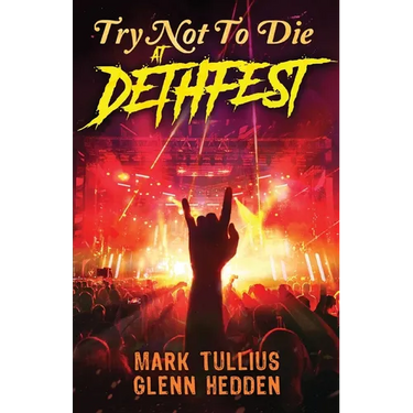 Try Not to Die: At Dethfest: An Interactive Adventure