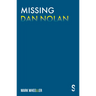 Missing Dan Nolan: New Edition with Bonus Features