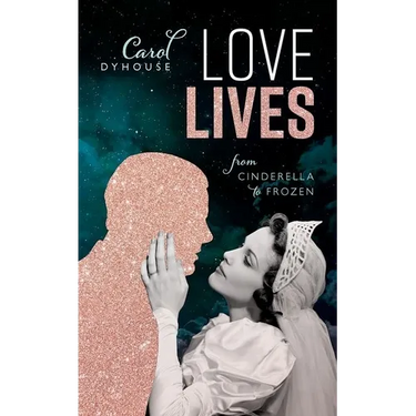 Love Lives: From Cinderella to Frozen