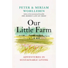 Our Little Farm: Adventures in Sustainable Living
