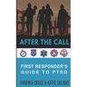 After The Call: A First Responder's Guide To PTSD
