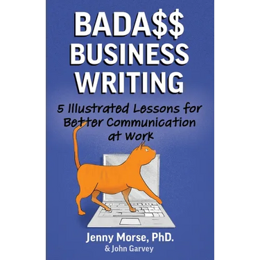 Bada$$ Business Writing: 5 Illustrated Lessons for Better Communication at Work