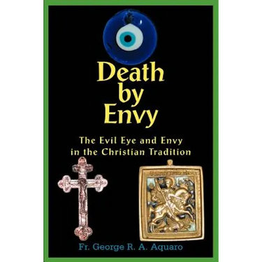 Death by Envy: The Evil Eye and Envy in the Christian Tradition
