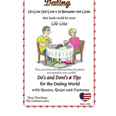 Dating: On-Line and Off-Line: Do's + Don'ts and Tips for the Dating World: Quotes, Quips and Cartoons in Black + White