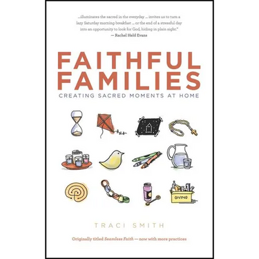 Faithful Families: Creating Sacred Moments at Home