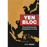 Yen Bloc: Toward Economic Integration in Asia