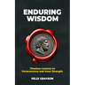 Enduring Wisdom: Timeless Lessons on Perseverance and Inner Strength
