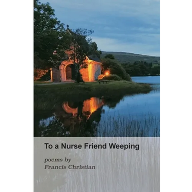 To a Nurse Friend Weeping