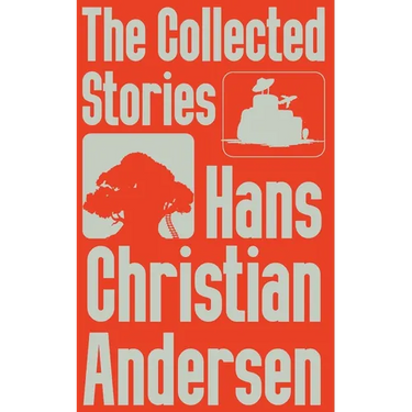 The Collected Stories of Hans Christian Andersen