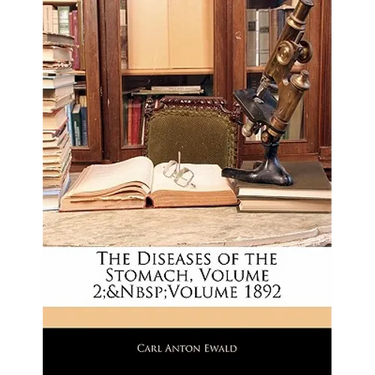 The Diseases of the Stomach, Volume 2; volume 1892
