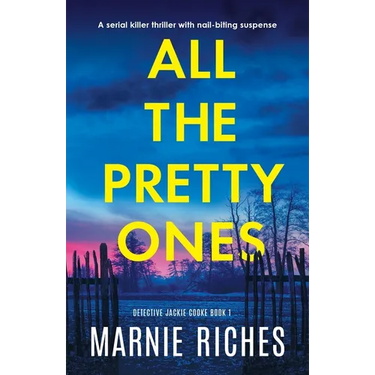 All the Pretty Ones: A serial killer thriller with nail-biting suspense