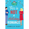 This Is Not a Holiday Romance