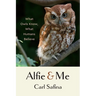 Alfie and Me: What Owls Know, What Humans Believe