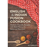 English and Indian Fusion Cookbook: For Diabetics