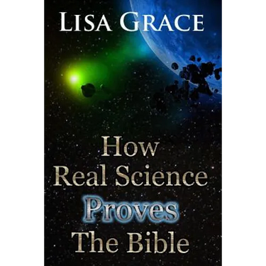 How Real Science Proves The Bible