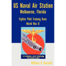 Us Naval Air Station, Melbourne, Florida World War II