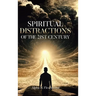 Spiritual Distractions of the 21st Century