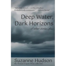Deep Water, Dark Horizon: and other stories, plus