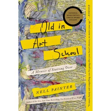 Old in Art School: A Memoir of Starting Over