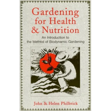 Gardening for Health and Nutrition: An Introduction to the Method of Biodynamic Gardening