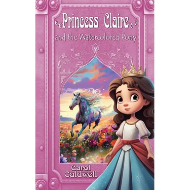 Princess Claire and the Watercolored Pony