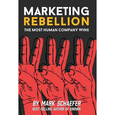 Marketing Rebellion: The Most Human Company Wins