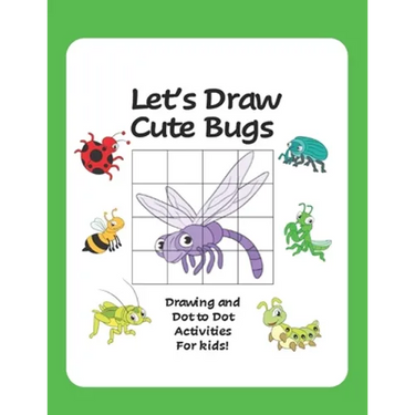 Let's Draw Cute Bugs - Drawing and Dot to Dot Activities for Kids: A Fun and Simple Drawing and Activity Book for Kids featuring Bugs and Insects for
