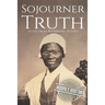 Sojourner Truth: A Life from Beginning to End