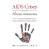 AIDS Crises Among African-Americans: CDC reports HIV/AIDS for African-American Men are 70% of New Infections