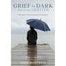 Grief is Dark but it can Lighten