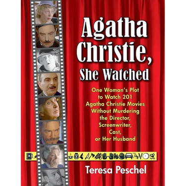 Agatha Christie, She Watched: One Woman's Plot to Watch 201 Christie Adaptations Without Murdering the Director, Screenwriter, Cast, or Her Husband