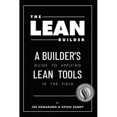 The Lean Builder: A Builder's Guide to Applying Lean Tools in the Field