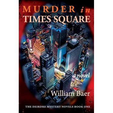 Murder in Times Square: A Novel (A Deirdre Mystery, Book One)
