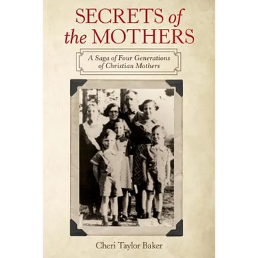 Secrets of the Mothers: A Saga of Four Generations of Christian Mothers