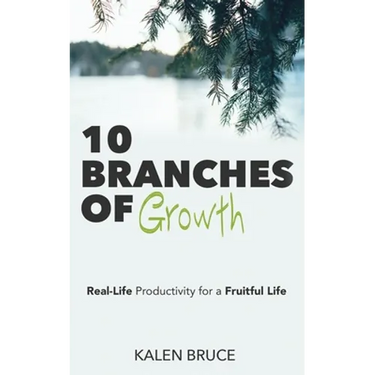10 Branches of Growth: Real-Life Productivity for a Fruitful Life