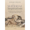 Material Inspirations: The Interests of the Art Object in the Nineteenth Century and After