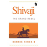 Shivaji: The Grand Rebel