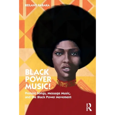 Black Power Music!: Protest Songs, Message Music, and the Black Power Movement