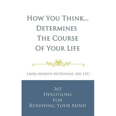 How You Think...Determines the Course of Your Life