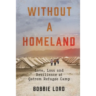 Without a Homeland: Love, Loss and Resilience at Qatrom Refugee Camp