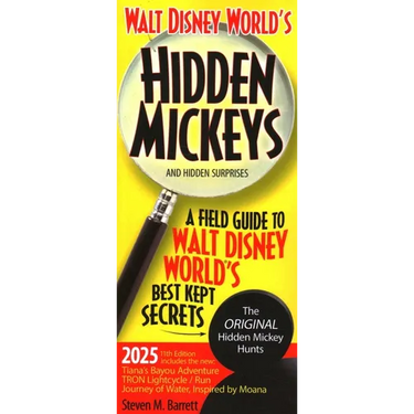 Walt Disney World's Hidden Mickeys and Hidden Surprises: A Field Guide to Walt Disney World's Best Kept Secrets