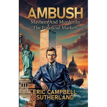 Ambush: Mayhem and Murder in the Financial Markets