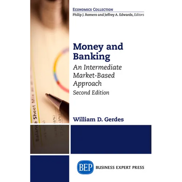 Money and Banking, Second Edition: An Intermediate Market-Based Approach
