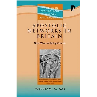 Apostolic Networks in Britain: New Ways of Being Church