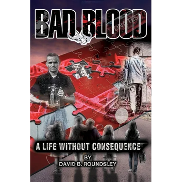 Bad Blood: A Life Without Consequence