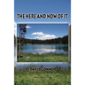 The Here and Now of It