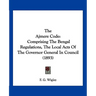 The Ajmere Code: Comprising The Bengal Regulations, The Local Acts Of The Governor General In Council (1893)